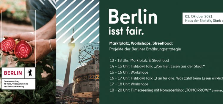 Wie steht es um die Berliner Ernährungsstrategie? Wir sind am Sonntag bei “Berlin isst fair” dabei | 3.10. | 13:00-20:00 | Haus der Statistik