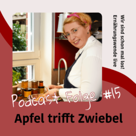 Podcast Folge #15: Apfel trifft Zwiebel – handgemachte Pestos, Chutneys und Dips