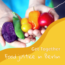 Get-Together: Food Justice in Berlin | 27 April 17:30