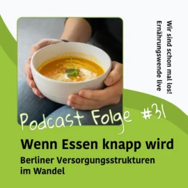 Podcast #31: Wenn Essen knapp wird – Berliner Versorgungsstrukturen im Wandel Podcast #31: Wenn Essen knapp wird – Berliner Versorgungsstrukturen im Wandel